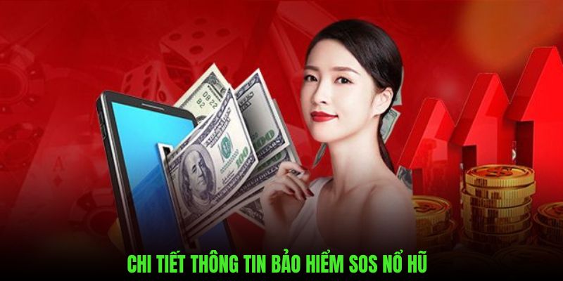 Những thông tin nhận thưởng trong chương trình bảo hiểm sos nổ hũ