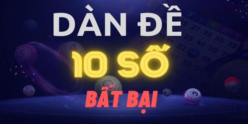 Dàn đề 10 số bất tử