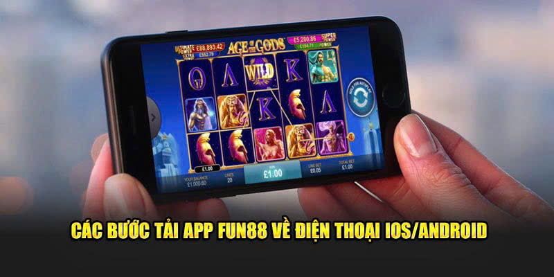 Các bước tải app Fun88 dễ dàng cho Androi và iOS